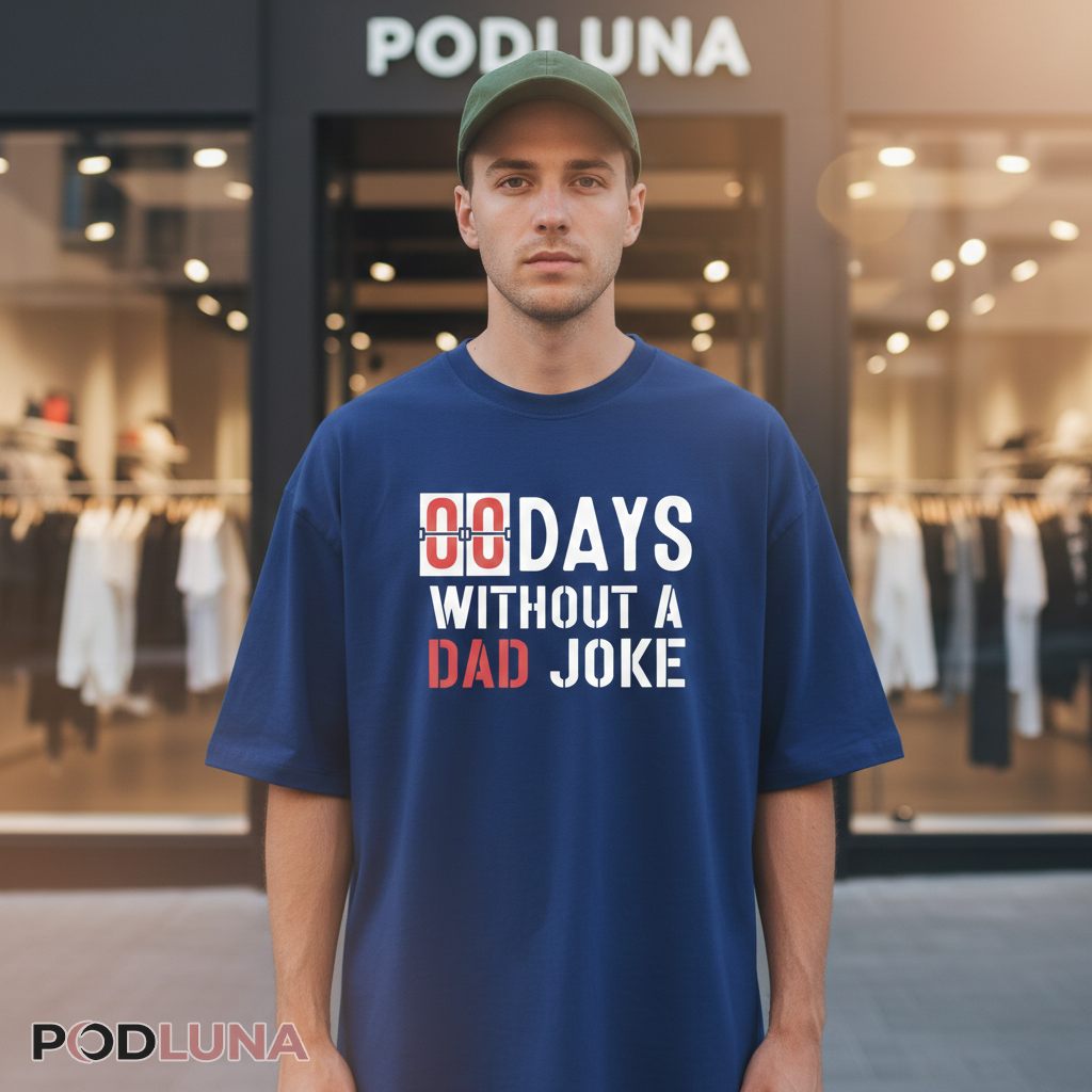 00 Days Without A Dad Joke Funny Fatherhood Counter Shirt