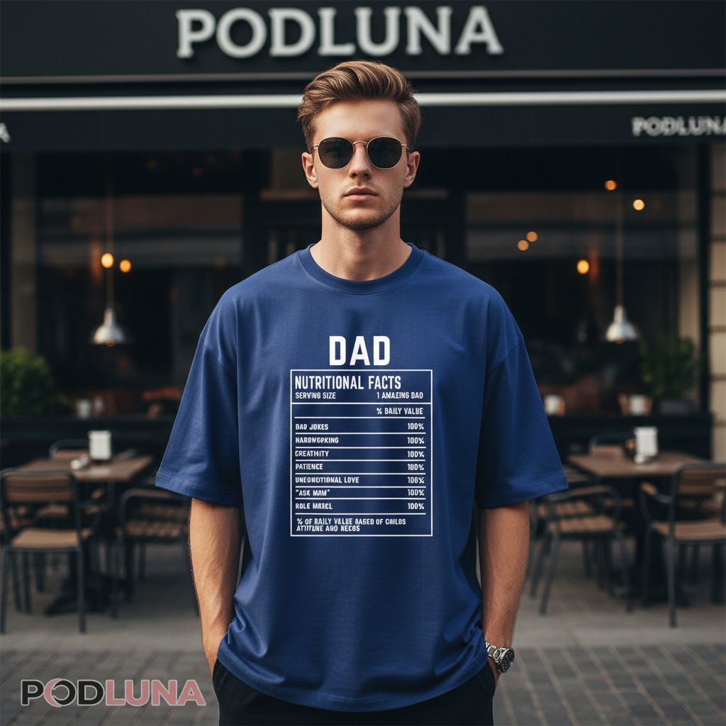 Best Amazing Dad Nutritional Facts Gift Shirt