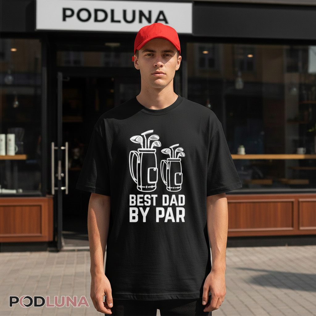 Best Dad By Par Golf Lover Father’s Day Shirt
