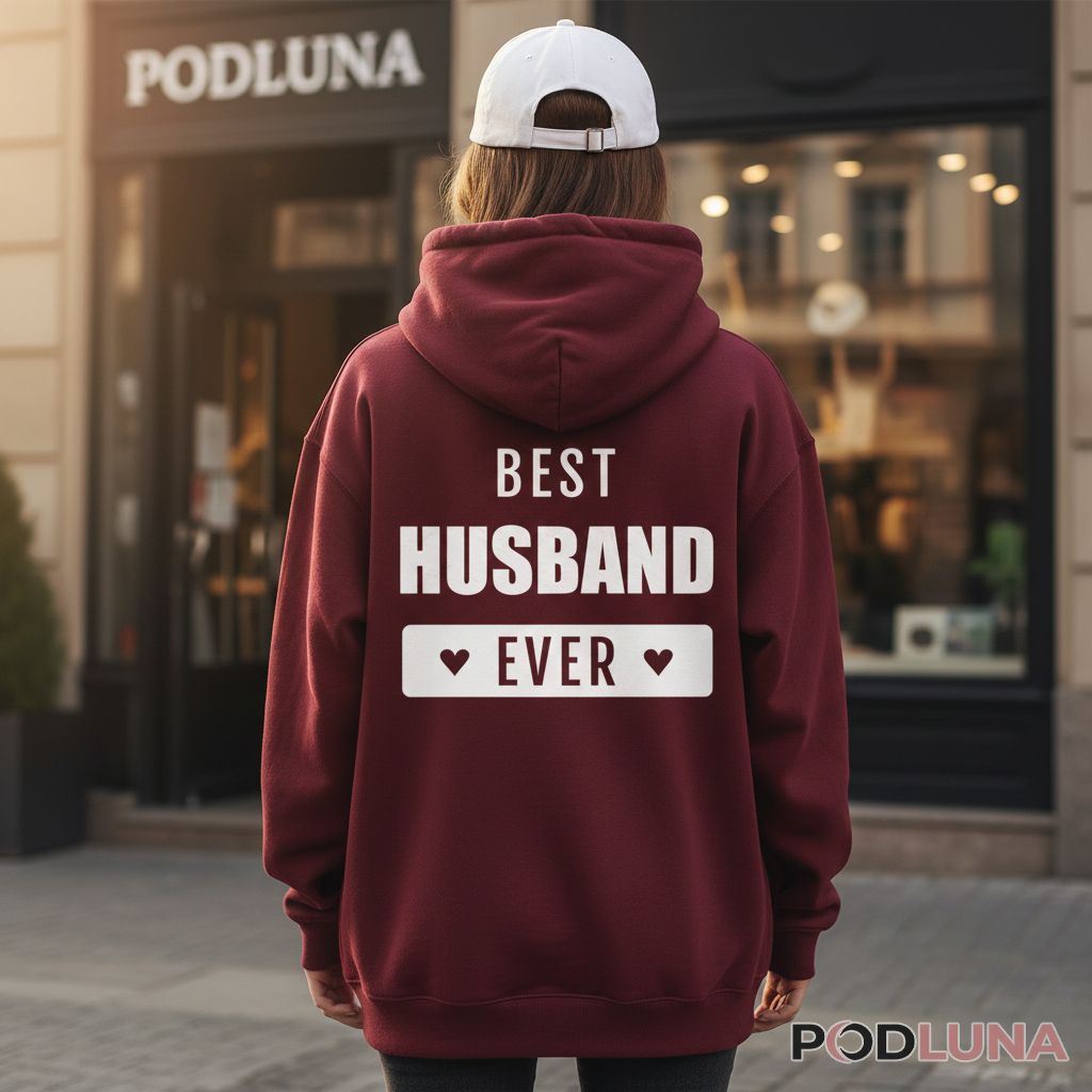 Best Husband Ever Valentine Hoodie For Him Best Husband Ever Valentine Hoodie For Him