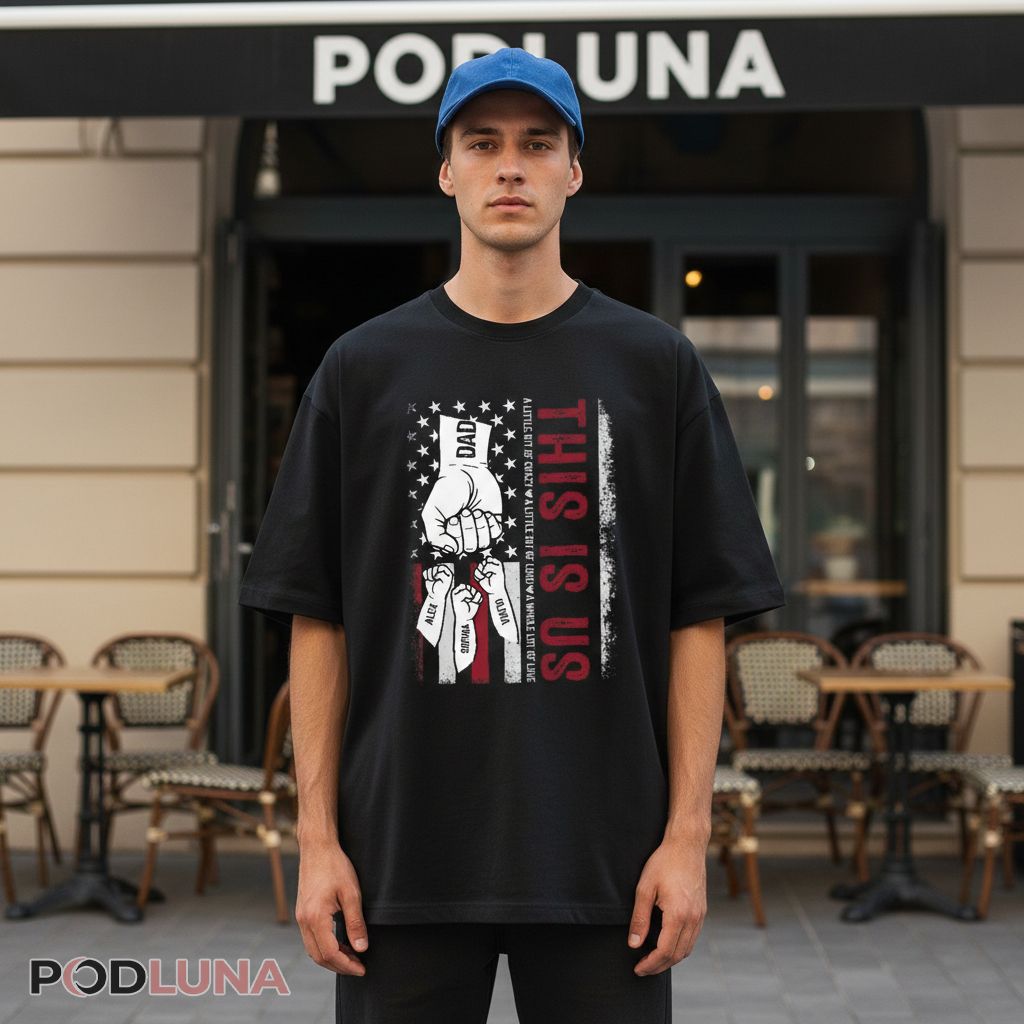 Custom Name Dad A Little Bit Of Crazy Loud Whole Lot Of Love Shirt