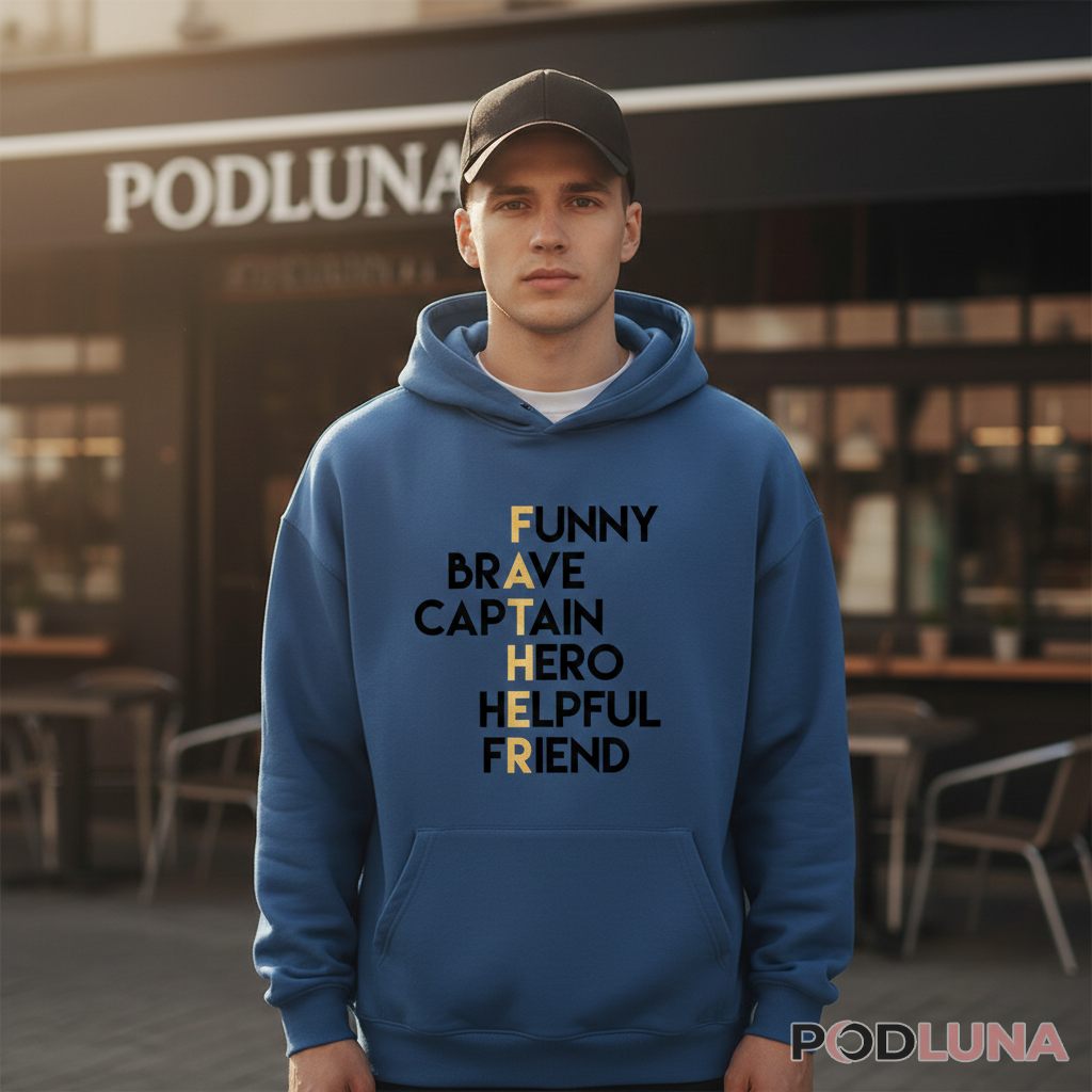 Funny Brave Captain Hero Helpful Friend Acrostic Father Hoodie Funny Brave Captain Hero Helpful Friend Acrostic Father Hoodie