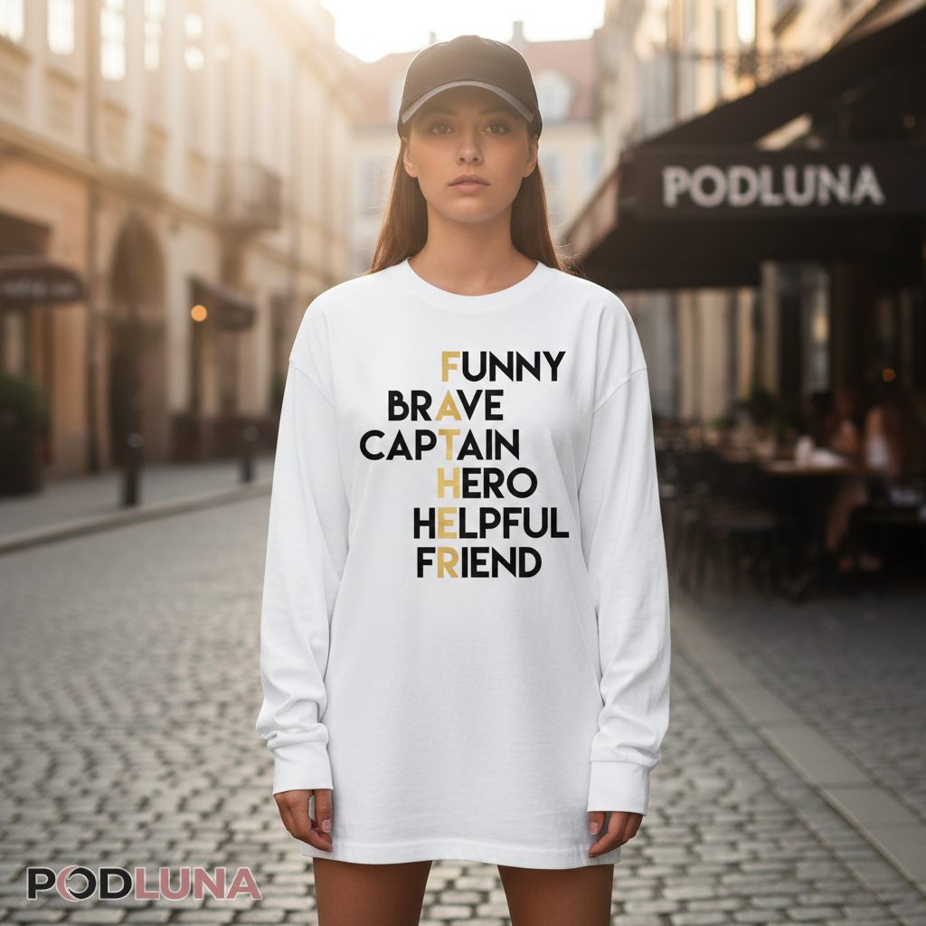 Funny Brave Captain Hero Helpful Friend Acrostic Father Long Sleeve Funny Brave Captain Hero Helpful Friend Acrostic Father Long Sleeve