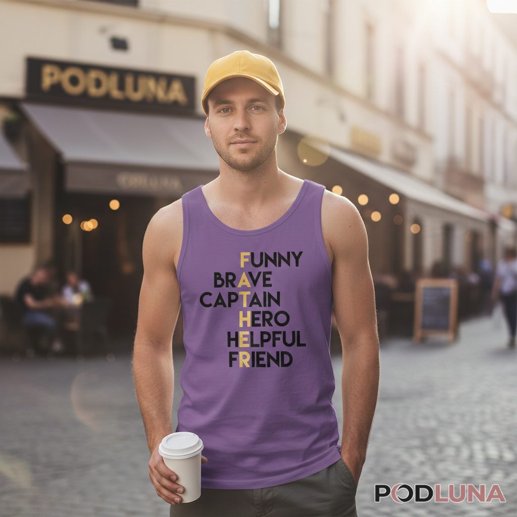 Funny Brave Captain Hero Helpful Friend Acrostic Father Tanktop Funny Brave Captain Hero Helpful Friend Acrostic Father Tanktop