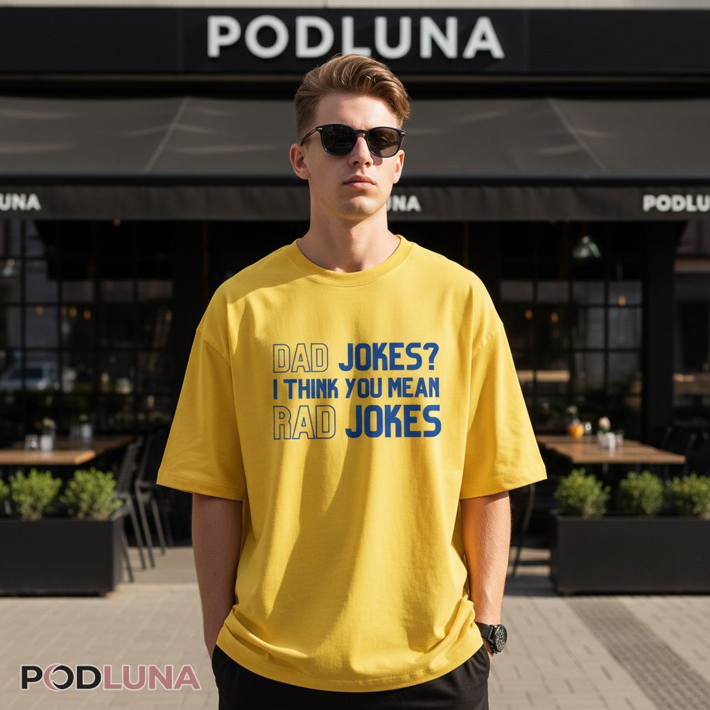 Funny Dad Jokes I Think You Mean Rad Jokes Shirt
