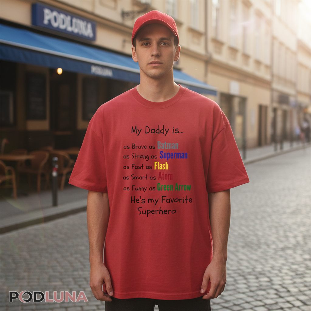 My Daddy Is My Favorite Superhero Brave Strong Fast Smart Shirt