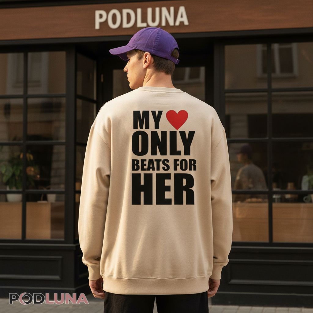 My Heart Only Beats For Her Long Sleeve For Him My Heart Only Beats For Her Long Sleeve For Him