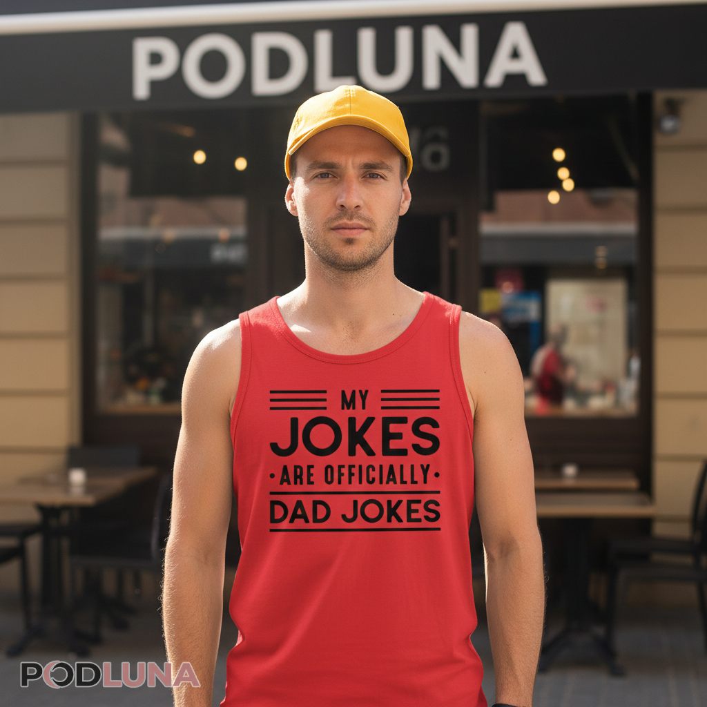 My Jokes Are Officially Dad Jokes Sarcastic Father's Day Tanktop My Jokes Are Officially Dad Jokes Sarcastic Father's Day Tanktop