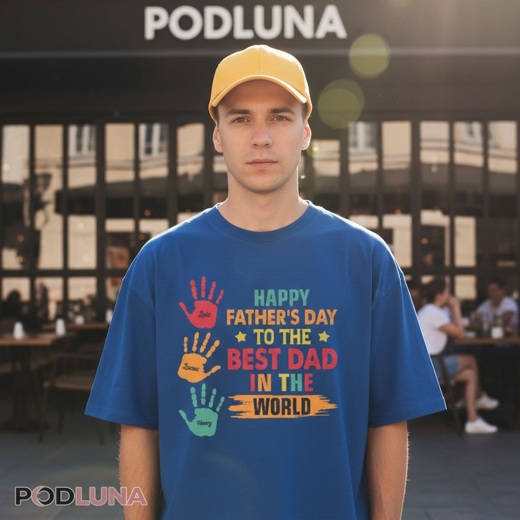 Personalized Happy Father’s Day To The Best Dad In The World Handprint Shirt