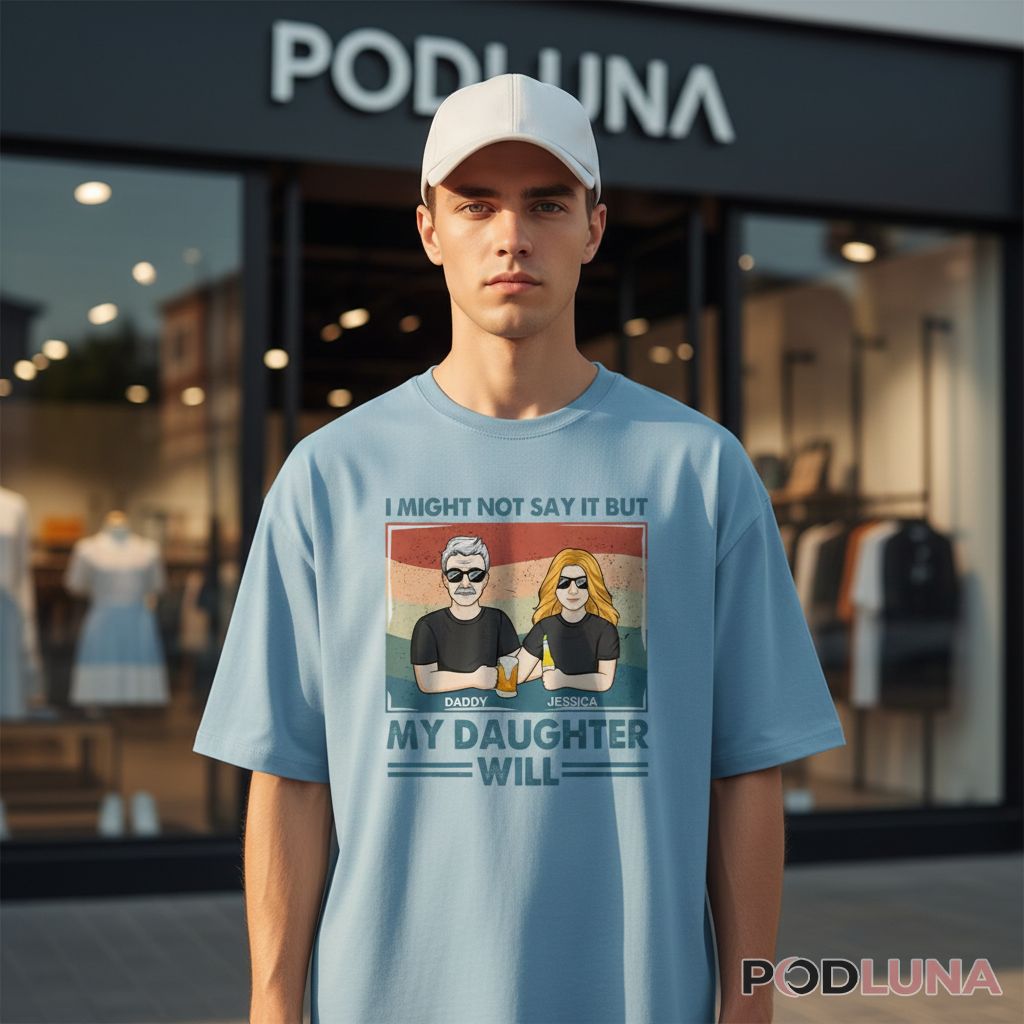 Personalized Behind Every Great Daughter Is A Truly Amazing Dad Shirt