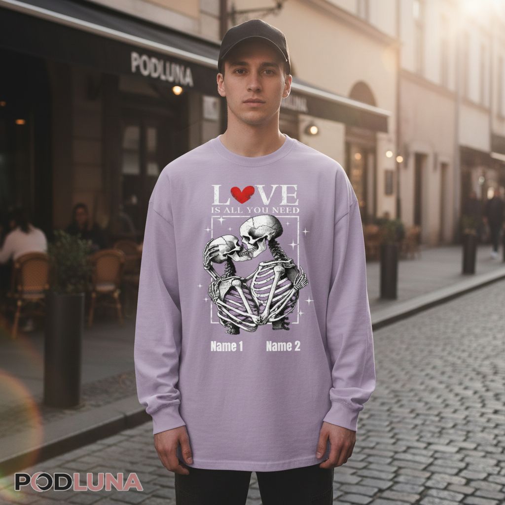 Personalized Love Is All You Need Skeleton Kissing Gothic Valentine Long Sleeve Personalized Love Is All You Need Skeleton Kissing Gothic Valentine Long Sleeve