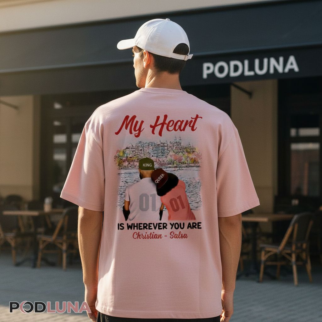 Personalized My Heart Is Wherever You Are Romantic Couple Shirt