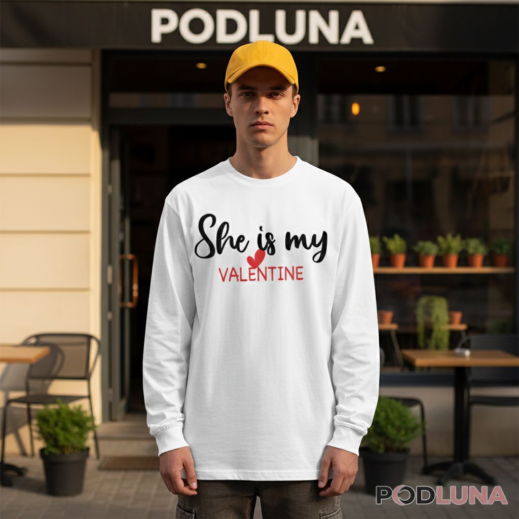 She Is My Valentine Red Heart Long Sleeve She Is My Valentine Red Heart Long Sleeve