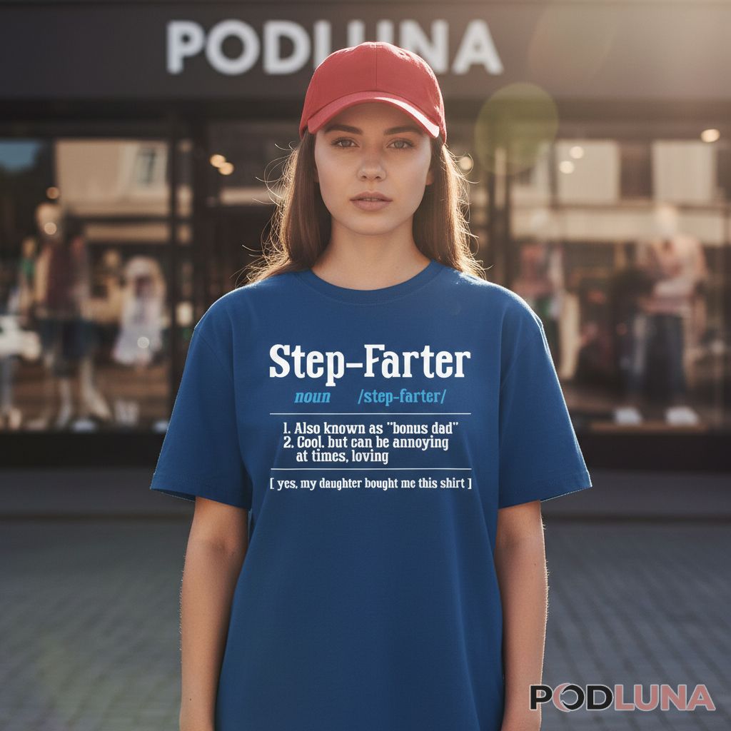 Step Farter Noun Like A Normal Dad But Way Cooler Shirt