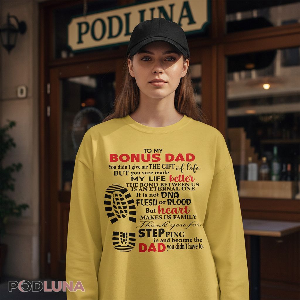 Stepped Up Dad Bonus Father Appreciation Quote Long Sleeve Stepped Up Dad Bonus Father Appreciation Quote Long Sleeve