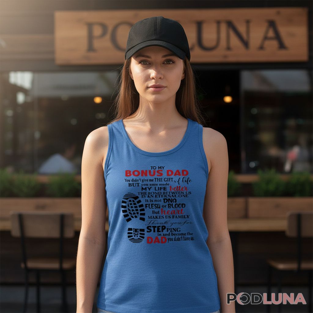 Stepped Up Dad Bonus Father Appreciation Quote Tanktop Stepped Up Dad Bonus Father Appreciation Quote Tanktop