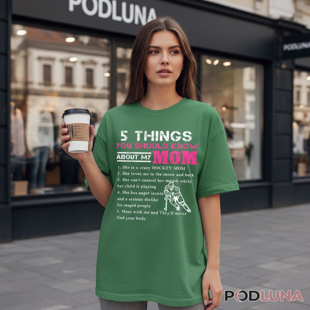 5 Things You Should Know About My Crazy Hockey Mom Shirt