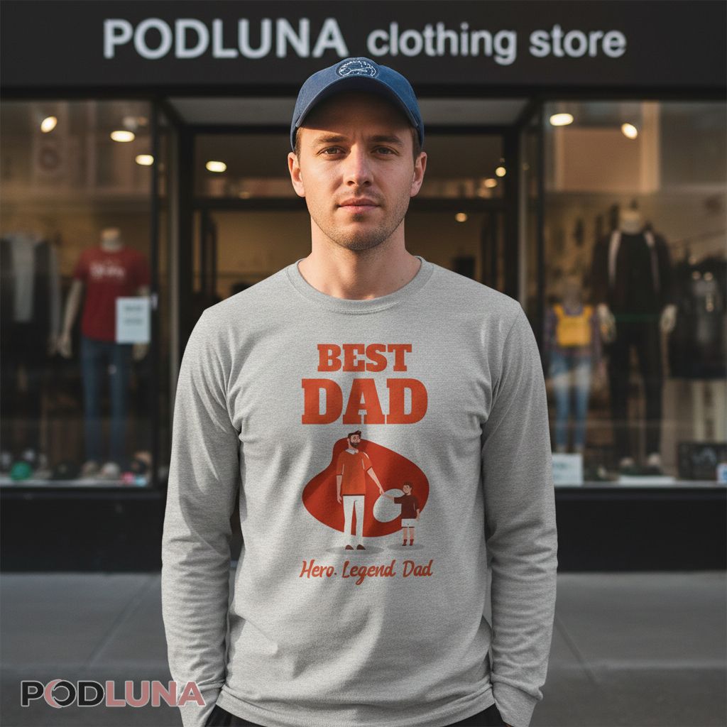 Best Dad Hero Legend Father And Son Long Sleeve Best Dad Hero Legend Father And Son Long Sleeve