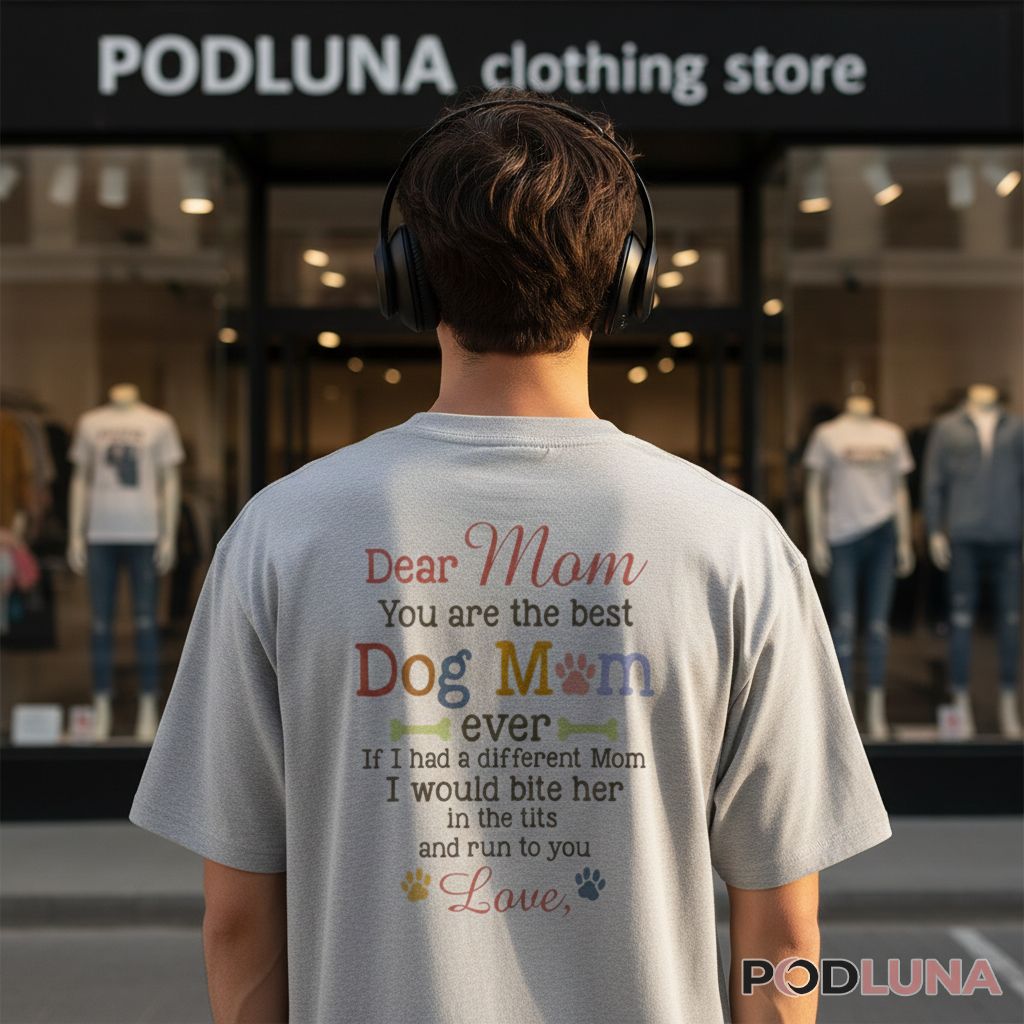 Best Dog Mom Ever From The Dog Pun Shirt