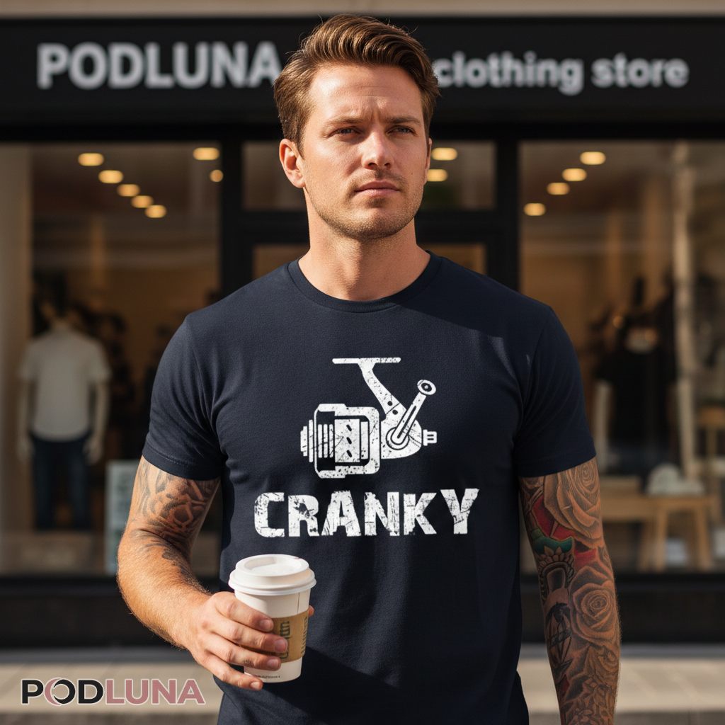 Cranky Fishing Reel Sarcastic Humor Fishing Shirt