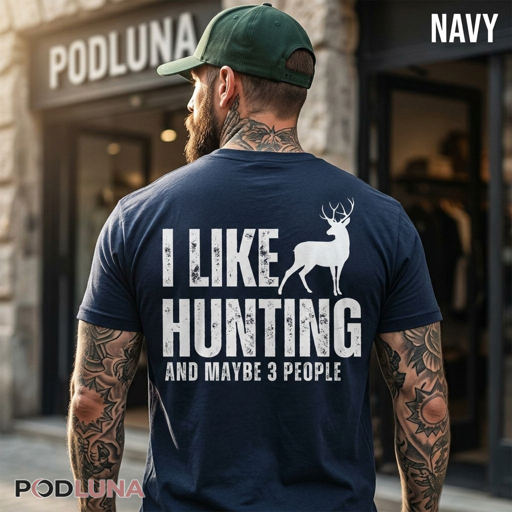 Dad Like Hunting And Maybe 3 People Funny Deer Hunter Shirt