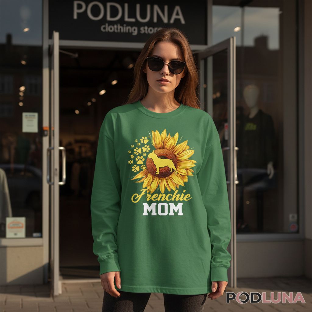 Frenchie Mom Sunflower French Bulldog Lover Long Sleeve Frenchie Mom Sunflower French Bulldog Lover Long Sleeve