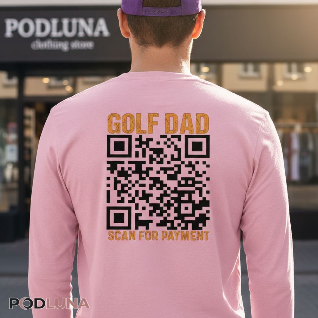 Funny Golf Dad Scan For Payment QR Code Long Sleeve Funny Golf Dad Scan For Payment QR Code Long Sleeve