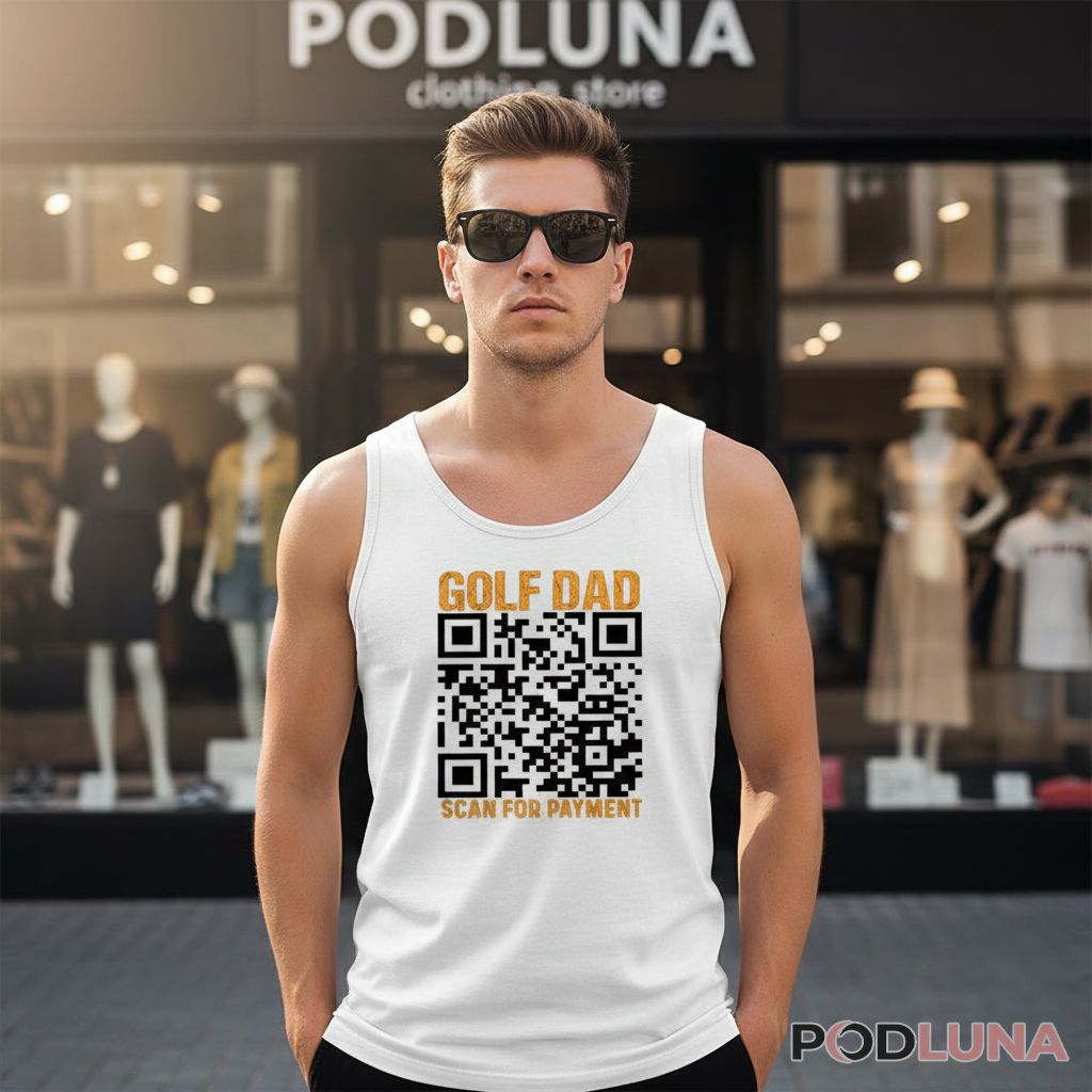 Funny Golf Dad Scan For Payment QR Code Tanktop Funny Golf Dad Scan For Payment QR Code Tanktop