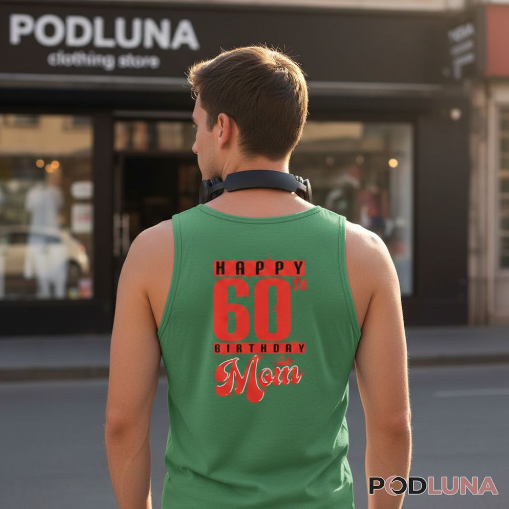 Happy 60Th Birthday Presents Mom Tanktop Happy 60Th Birthday Presents Mom Tanktop