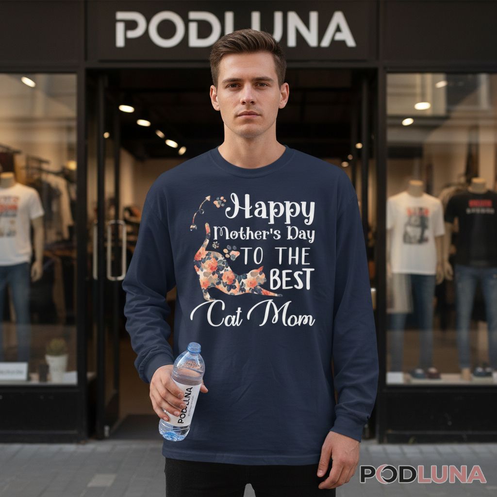 Happy Mother’s Day To The Best Cat Mom Floral Long Sleeve Happy Mother’s Day To The Best Cat Mom Floral Long Sleeve