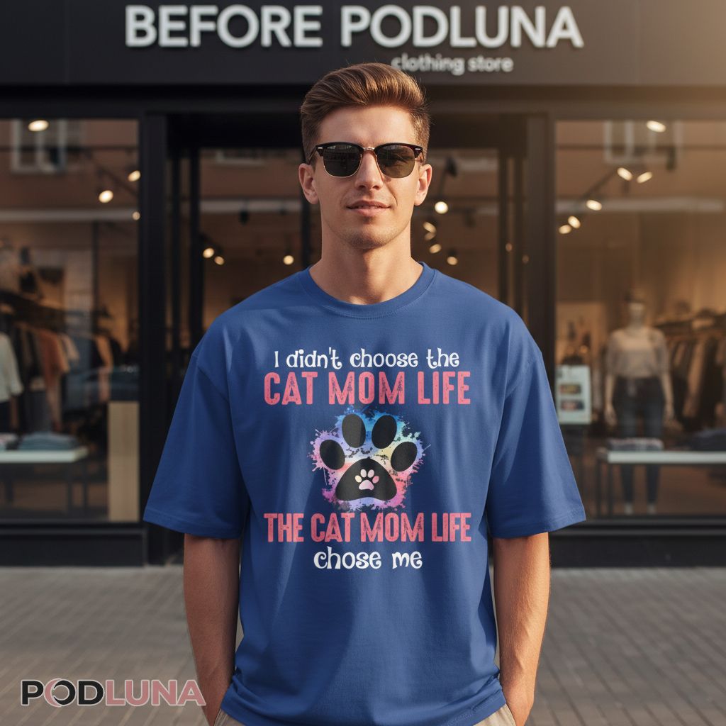 I Didnt Choose The Cat Mom Life Chose Me Watercolor Gift Shirt