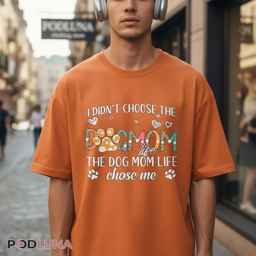 I Didnt Choose The Dog Mom Life Leopard Shirt