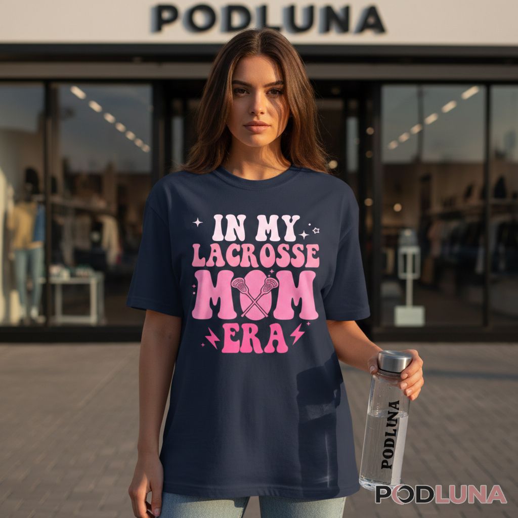 In My Lacrosse Mom Era Sports Fan Shirt