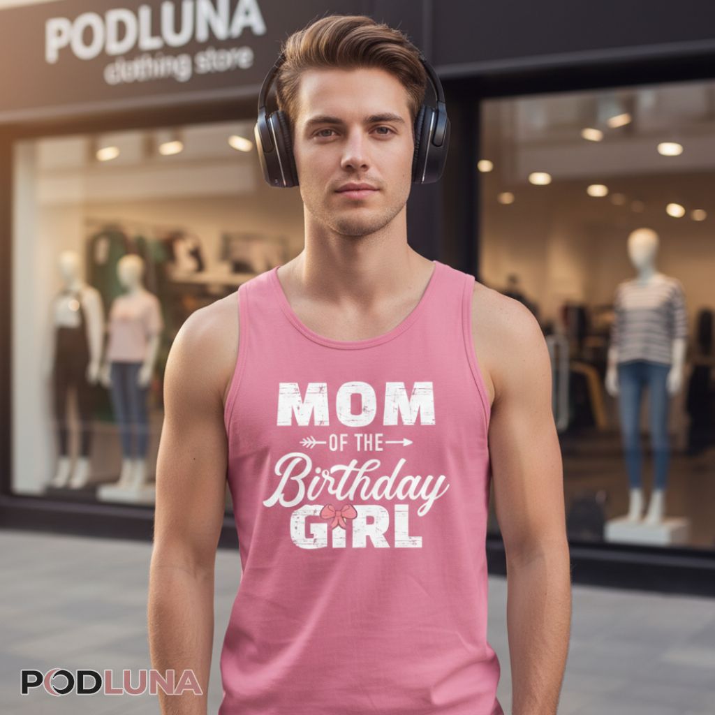Mom Of The Birthday Girl Tanktop Birthday Daughter From Mom Mom Of The Birthday Girl Tanktop Birthday Daughter From Mom
