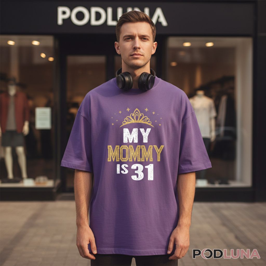 My Mommy Is 31 Sparkling Birthday Celebration Shirt