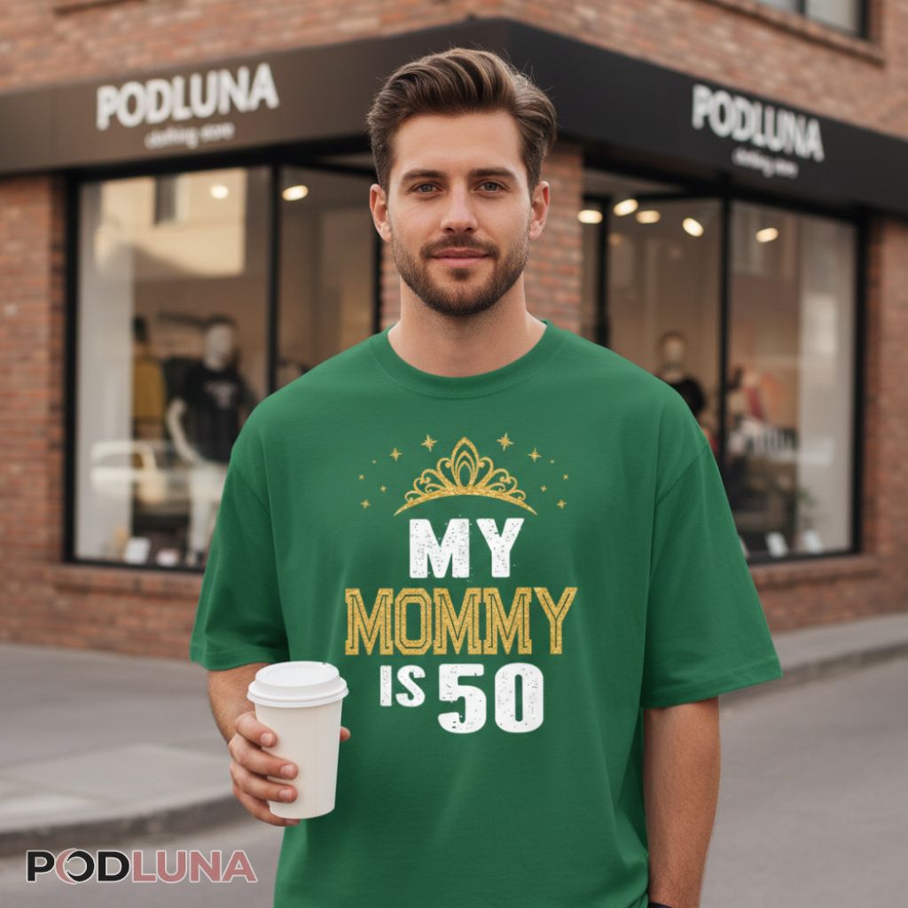 My Mommy Is 50 Years Old Birthday Gift Shirt