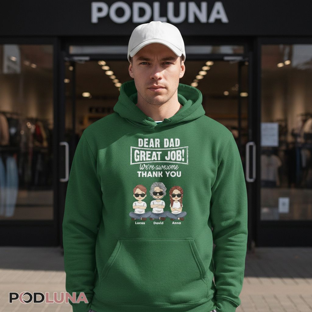 Personalized Dear Dad Great Job We Are Awesome Thank You Hoodie Personalized Dear Dad Great Job We Are Awesome Thank You Hoodie