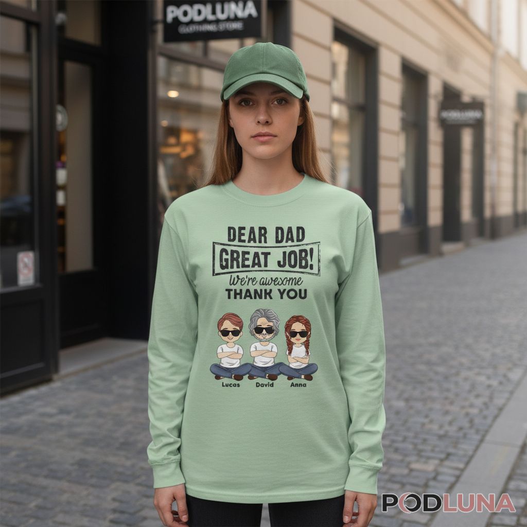 Personalized Dear Dad Great Job We Are Awesome Thank You Long Sleeve Personalized Dear Dad Great Job We Are Awesome Thank You Long Sleeve