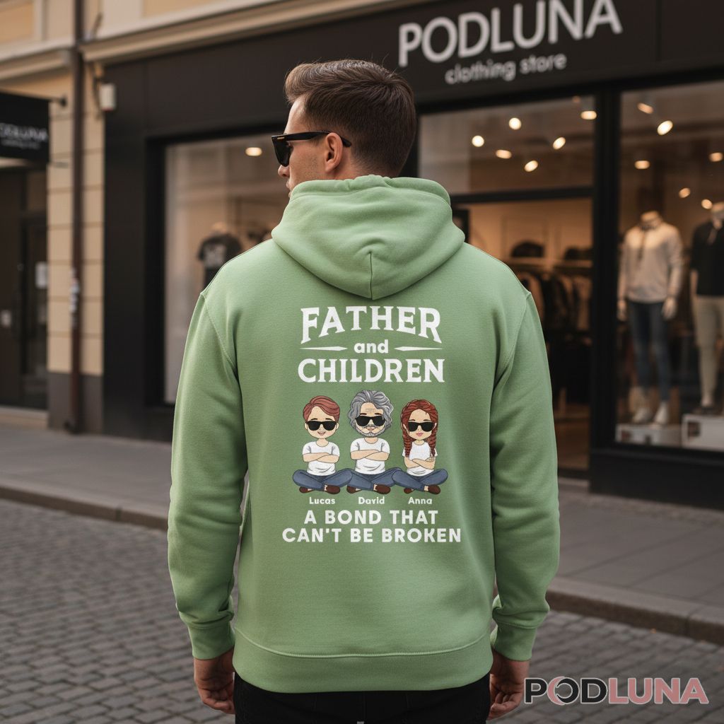 Personalized Father and Children A Bond That Cant Be Broken Hoodie Personalized Father and Children A Bond That Cant Be Broken Hoodie