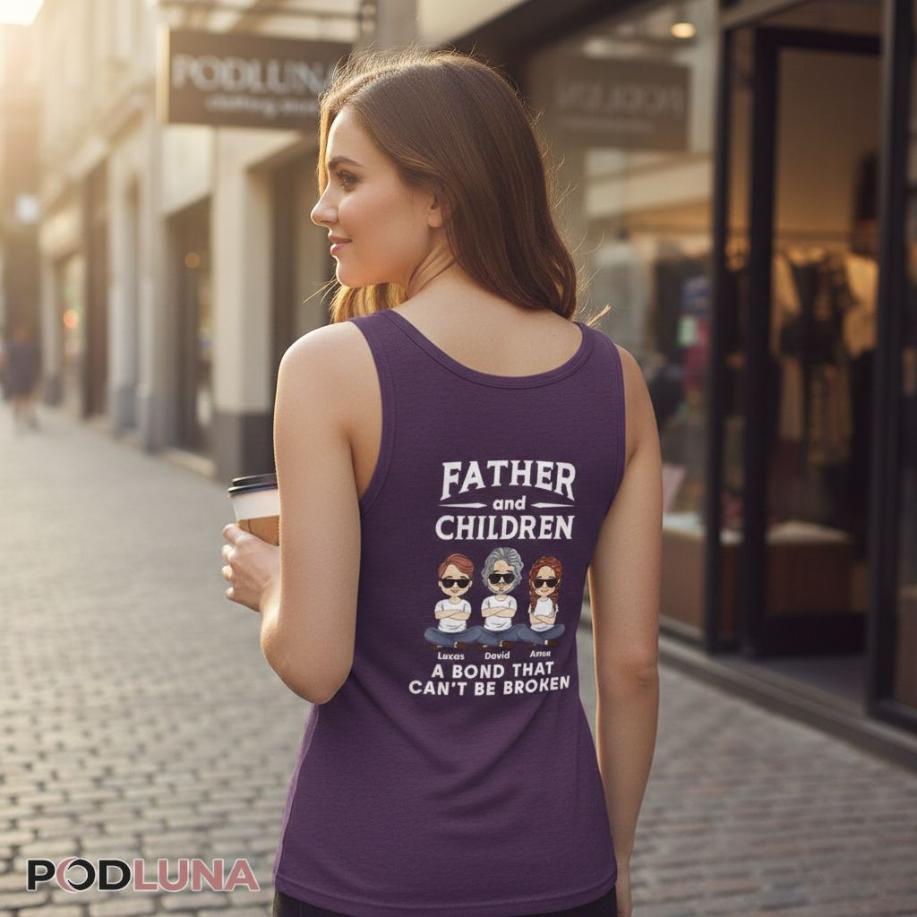 Personalized Father and Children A Bond That Cant Be Broken Tanktop Personalized Father and Children A Bond That Cant Be Broken Tanktop