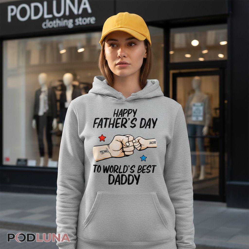 Personalized Happy Fathers Day Fist Bump To Worlds Best Daddy Hoodie Personalized Happy Fathers Day Fist Bump To Worlds Best Daddy Hoodie