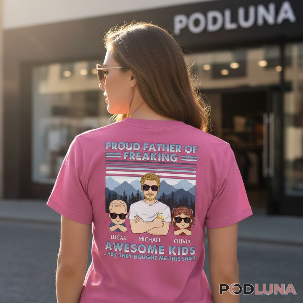 Proud Father Of Freaking Awesome Kids Custom Names Shirt