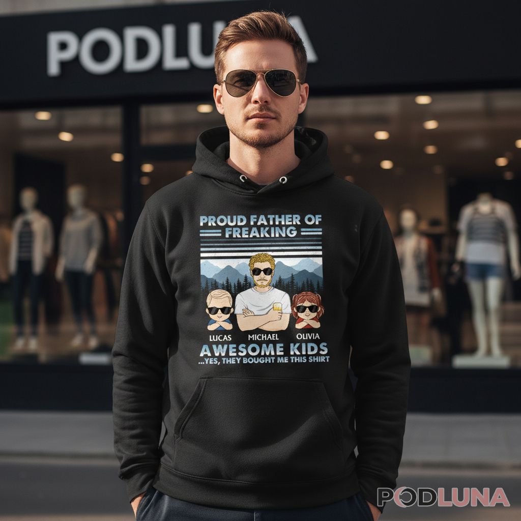 Proud Father Of Freaking Awesome Kids Custom Names Hoodie Proud Father Of Freaking Awesome Kids Custom Names Hoodie