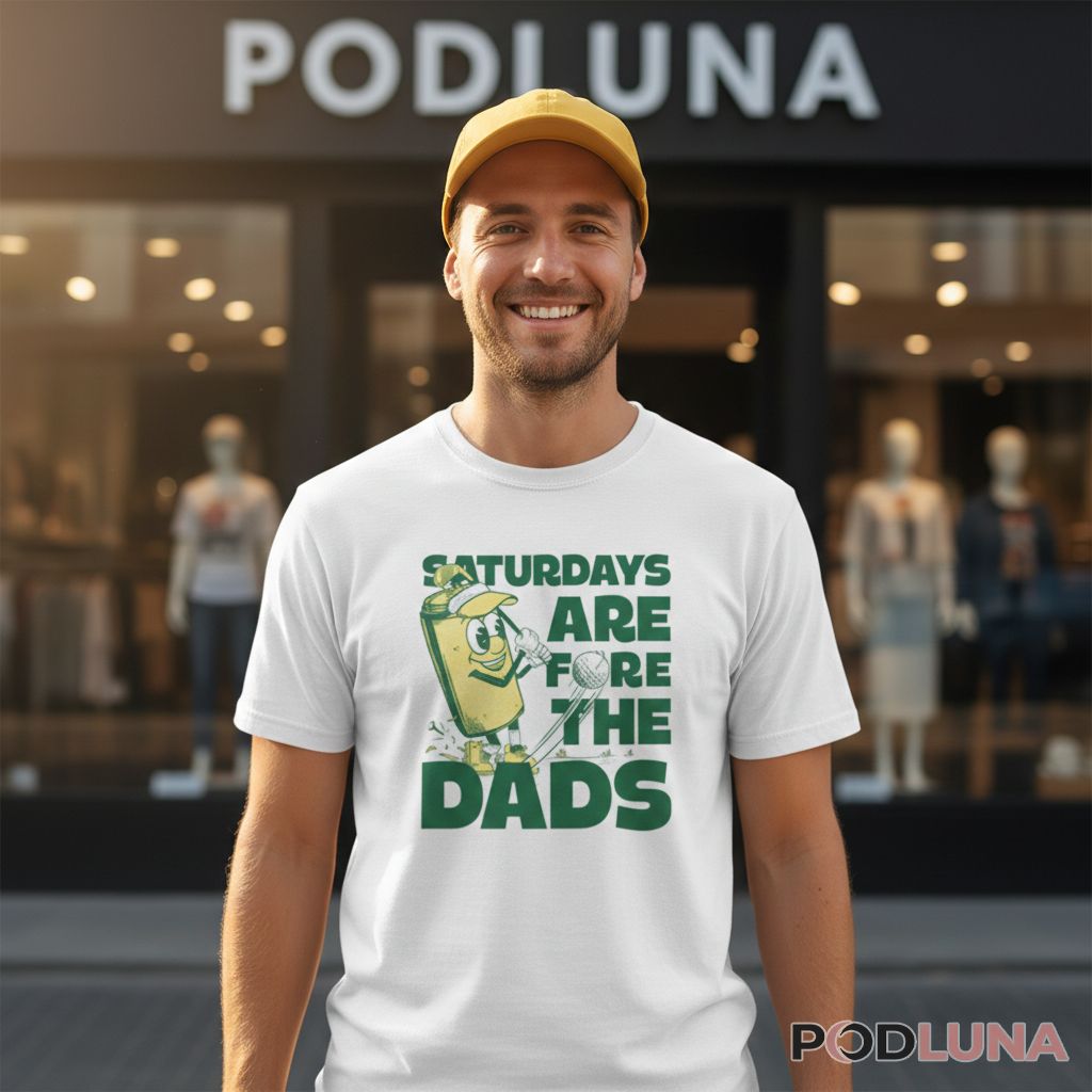 Saturdays Are Fore The Dads Funny Golf Pun Shirt