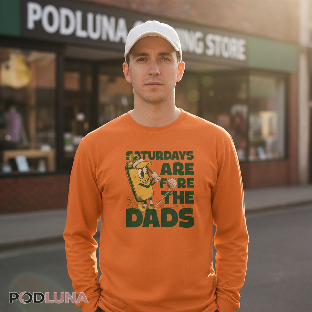 Saturdays Are Fore The Dads Funny Golf Pun Long Sleeve Saturdays Are Fore The Dads Funny Golf Pun Long Sleeve
