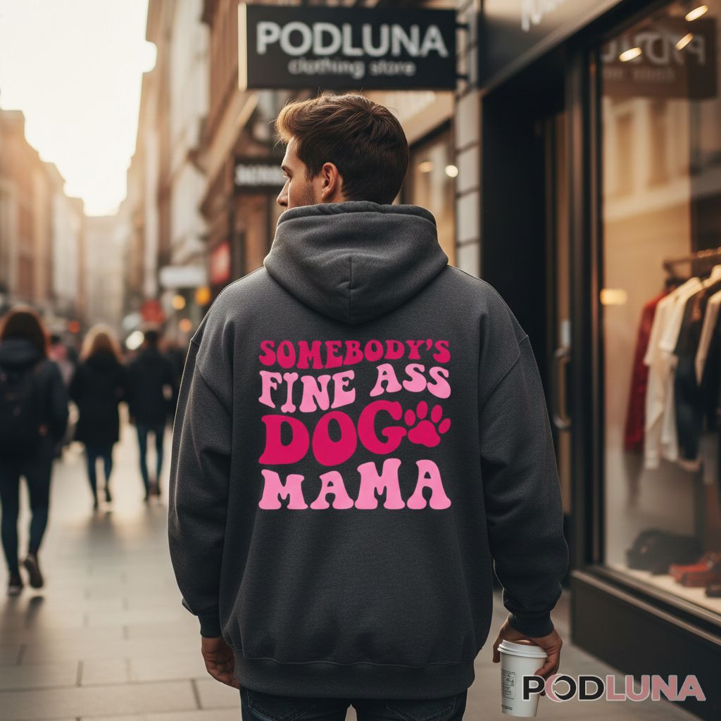 Somebody's Fine Ass Dog Mama Retro Hoodie Somebody's Fine Ass Dog Mama Retro Hoodie