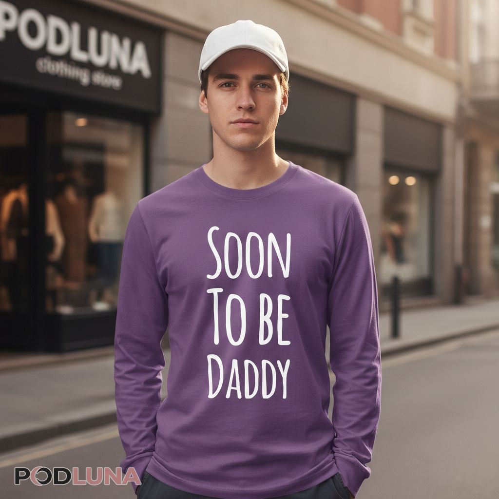 Soon To Be Daddy Pregnancy Announcement New Father Long Sleeve Soon To Be Daddy Pregnancy Announcement New Father Long Sleeve
