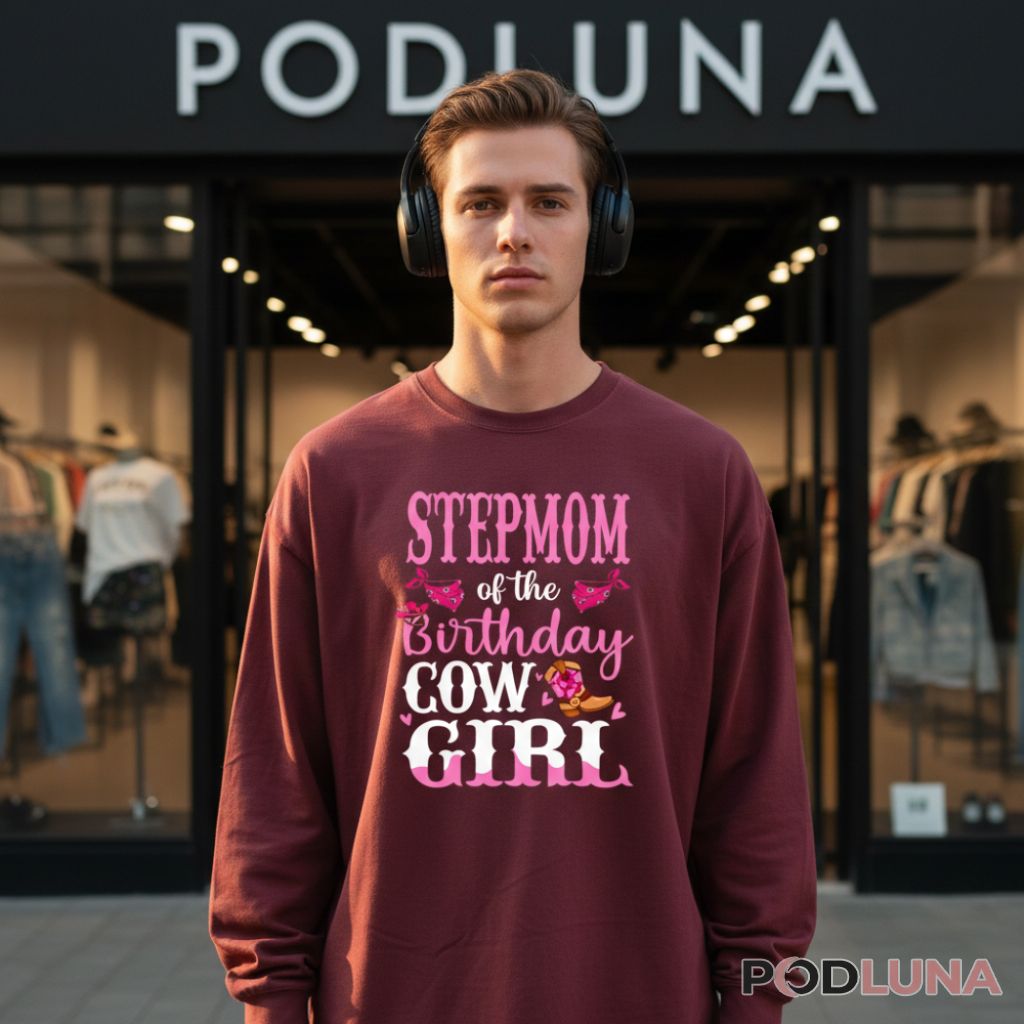 Stepmom Of The Birthday Cowgirl Western Long Sleeve Stepmom Of The Birthday Cowgirl Western Long Sleeve