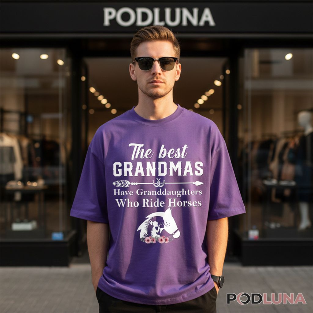 The Best Grandmas Have Granddaughters Who Ride Horses Shirt