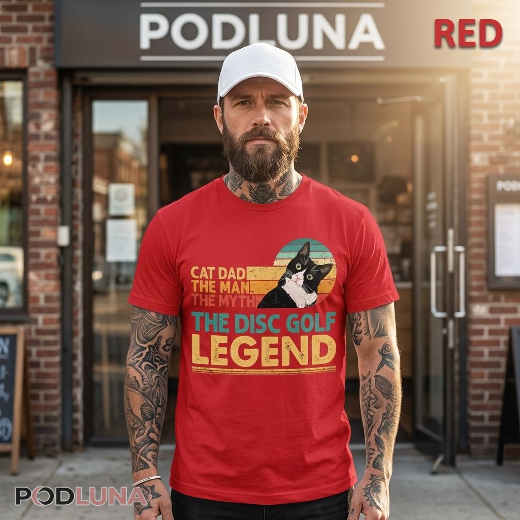 Cat Dad The Man The Myth The Disc Golf Legend Shirt